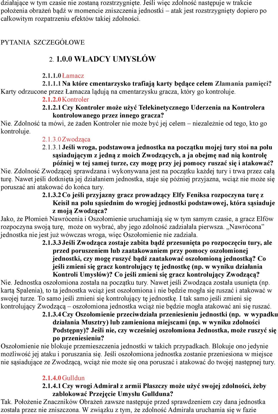 PYTANIA SZCZEGÓŁOWE 2. 1.0.0 WŁADCY UMYSŁÓW 2.1.1.0 Łamacz 2.1.1.1Na które cmentarzysko trafiają karty będące celem Złamania pamięci?