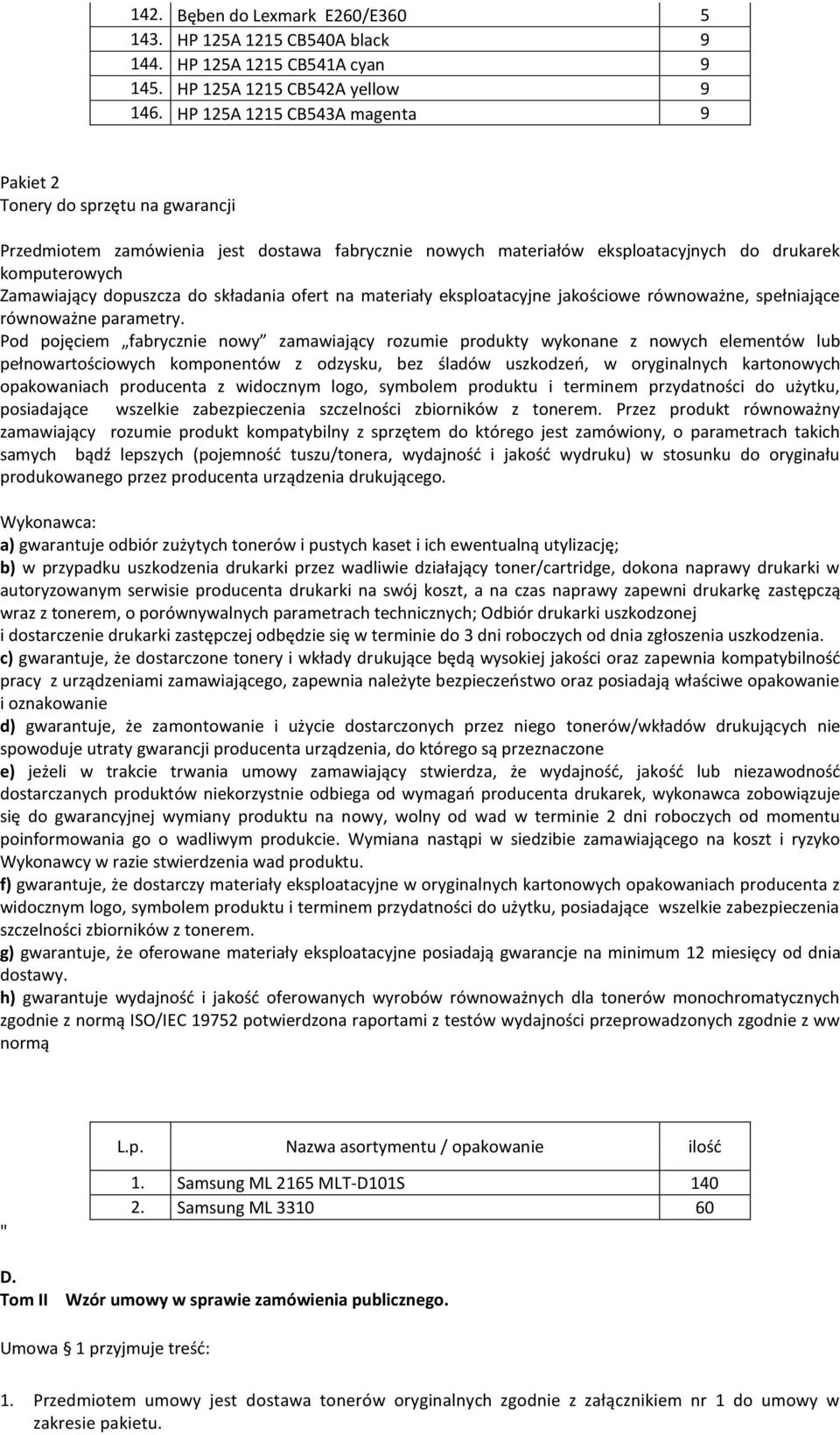 do składania ofert na materiały eksploatacyjne jakościowe równoważne, spełniające równoważne parametry.