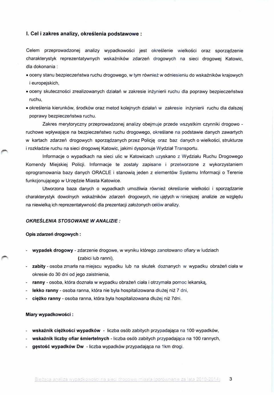 zrealizowanych dzia ła ń w zakresie in żynierii ruchu dla poprawy bezpiecze ń stwa ruchu, okre ślenia kierunków, środków oraz metod kolejnych dzia ła ń w zakresie in żynierii ruchu dla dalszej