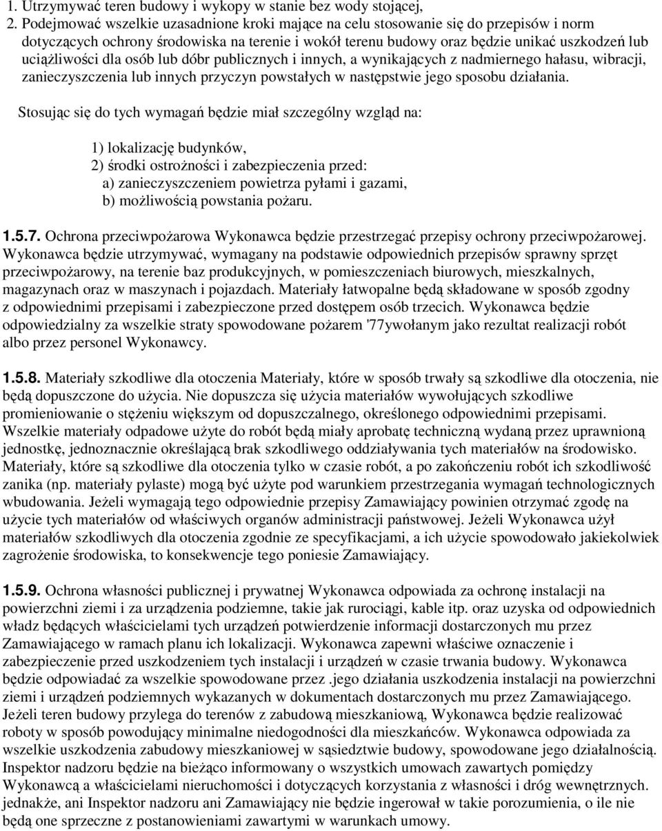 dla osób lub dóbr publicznych i innych, a wynikających z nadmiernego hałasu, wibracji, zanieczyszczenia lub innych przyczyn powstałych w następstwie jego sposobu działania.