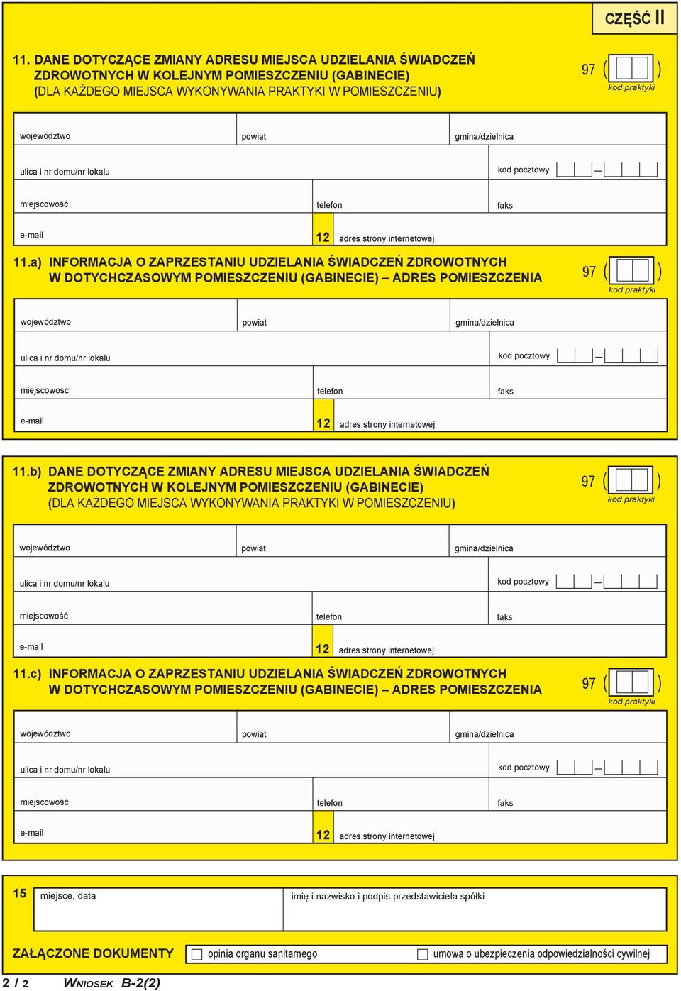 b) DANE DOTYCZĄCE ZMIANY ADRESU MIEJSCA UDZIELANIA ŚWIADCZEŃ ZDROWOTNYCH W KOLEJNYM POMIESZCZENIU (GABINECIE) 11.