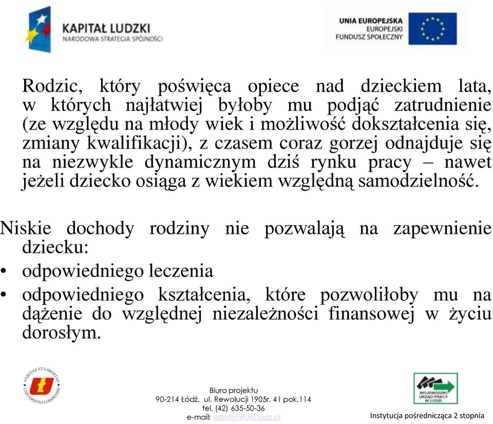 nawet jeżeli dziecko osiąga z wiekiem względną samodzielność.