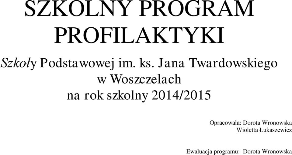 Jana Twardowskiego w Woszczelach na rok szkolny