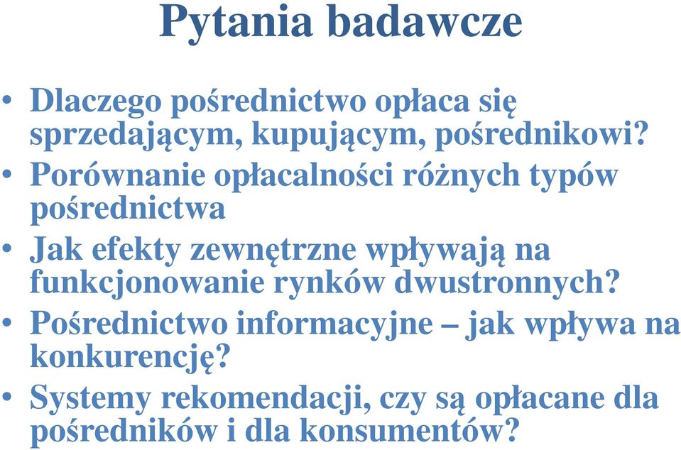 Porównanie opłacalności różnych typów pośrednictwa Jak efekty zewnętrzne wpływają