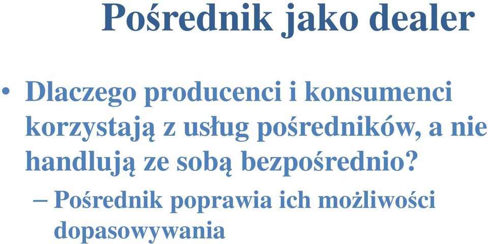 pośredników, a nie handlują ze sobą