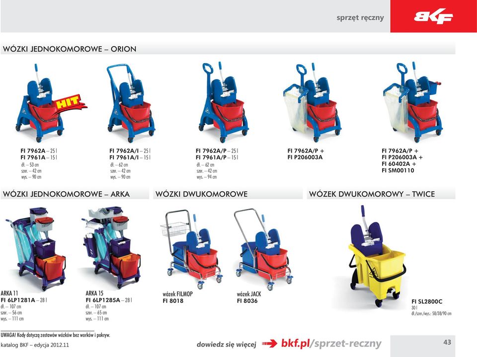 94 cm FI 7962A/P + FI P206003A FI 7962A/P + FI P206003A + FI 60402A + FI SM00110 WÓZKI JEDNOKOMOROWE ARKA WÓZKI DWUKOMOROWE WÓZEK DWUKOMOROWY