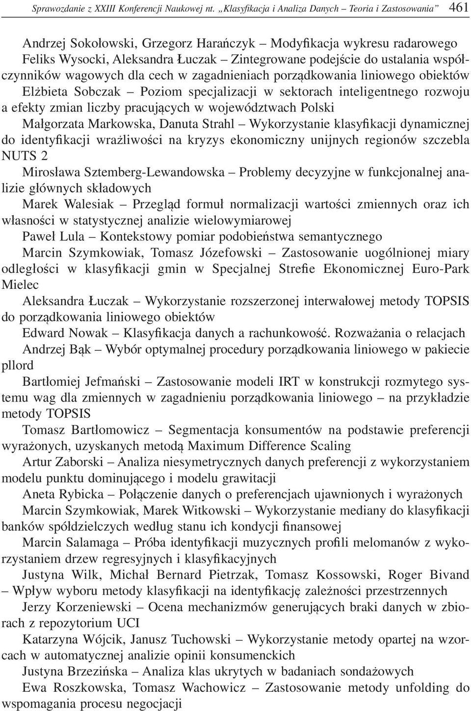 czynników wagowych dla cech w zagadnieniach porz dkowania liniowego obiektów El bieta Sobczak Poziom specjalizacji w sektorach inteligentnego rozwoju a efekty zmian liczby pracuj cych w województwach