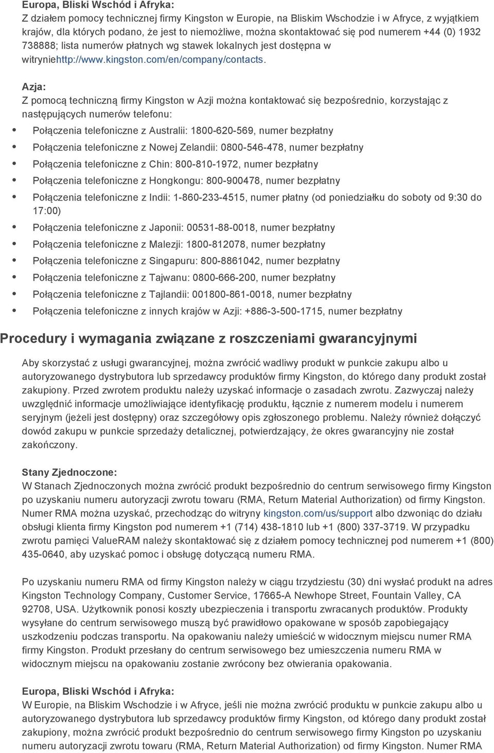 Azja: Z pomocą techniczną firmy Kingston w Azji można kontaktować się bezpośrednio, korzystając z następujących numerów telefonu: Połączenia telefoniczne z Australii: 1800-620-569, numer bezpłatny