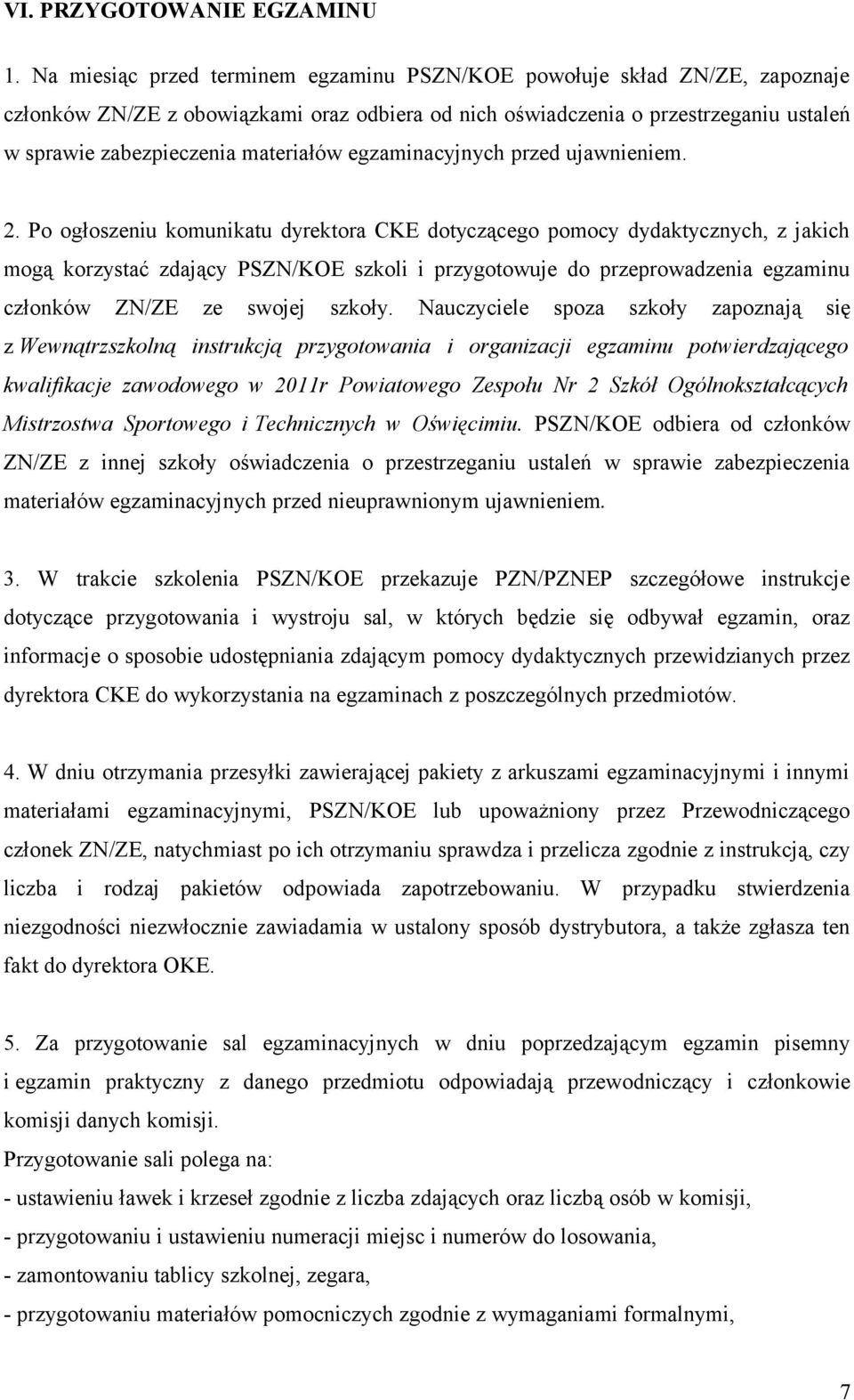 egzaminacyjnych przed ujawnieniem. 2.