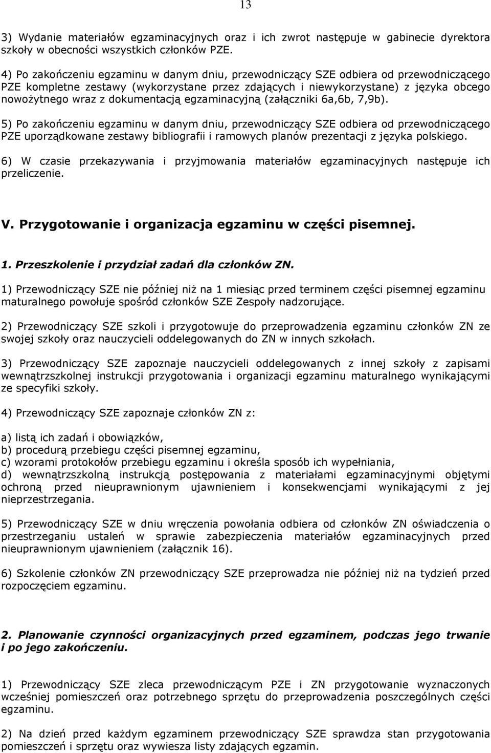 dokumentacją egzaminacyjną (załączniki 6a,6b, 7,9b).