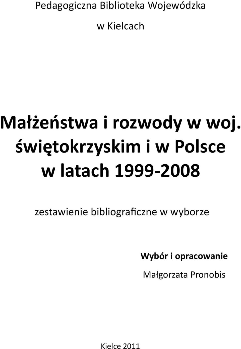 świętokrzyskim i w Polsce w latach 1999-2008