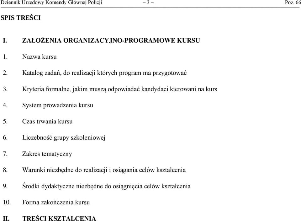 System prowadzenia kursu 5. Czas trwania kursu 6. Liczebność grupy szkoleniowej 7. Zakres tematyczny 8.