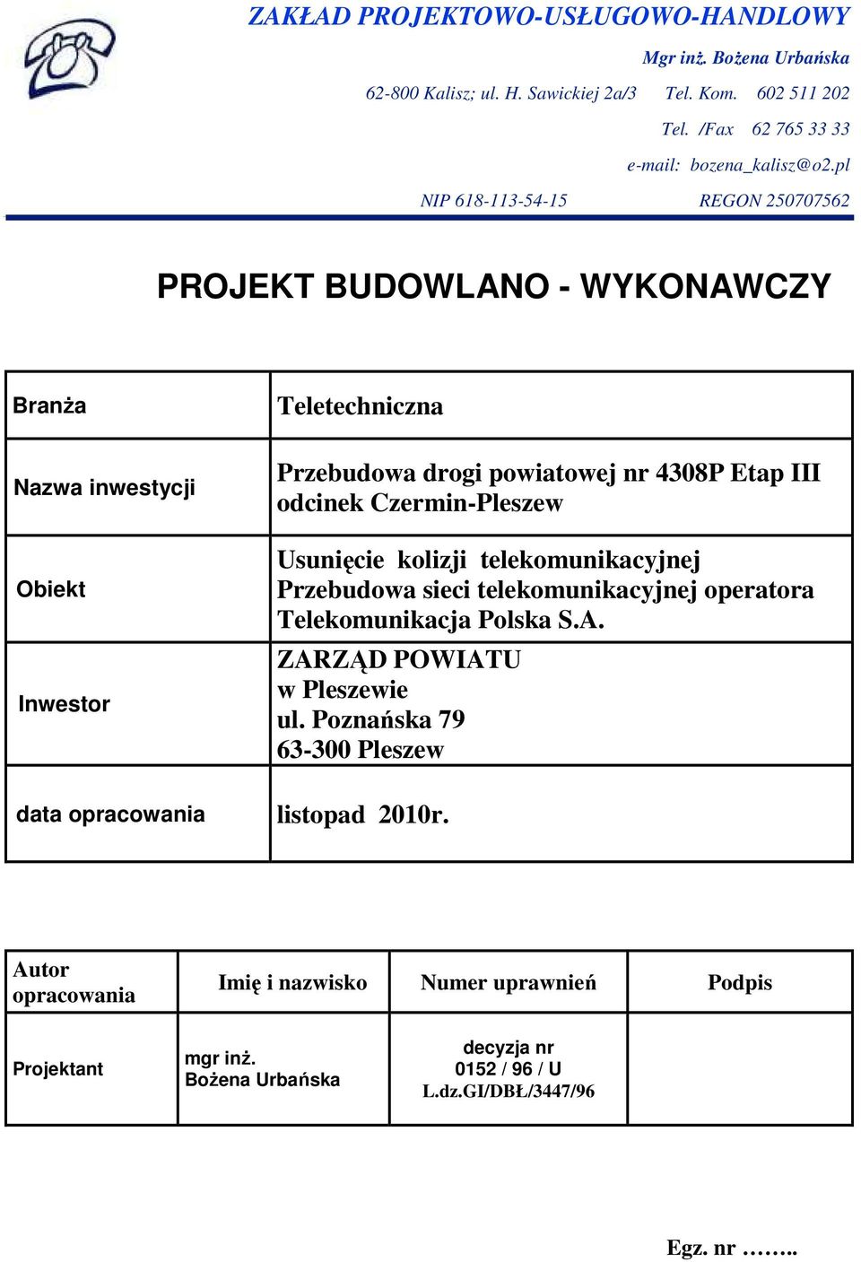 Czermin-Pleszew Usunięcie kolizji telekomunikacyjnej Przebudowa sieci telekomunikacyjnej operatora Telekomunikacja Polska S.A. ZARZĄD POWIATU w Pleszewie ul.