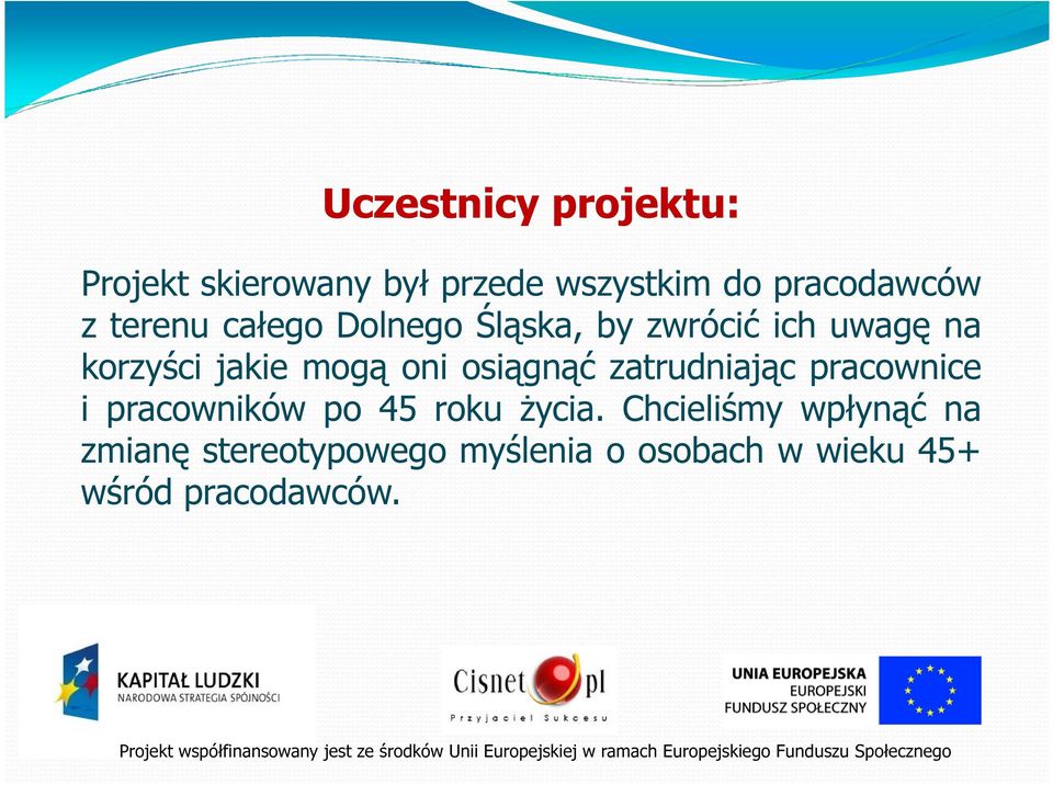 osiągnąć zatrudniając pracownice i pracowników po 45 roku życia.