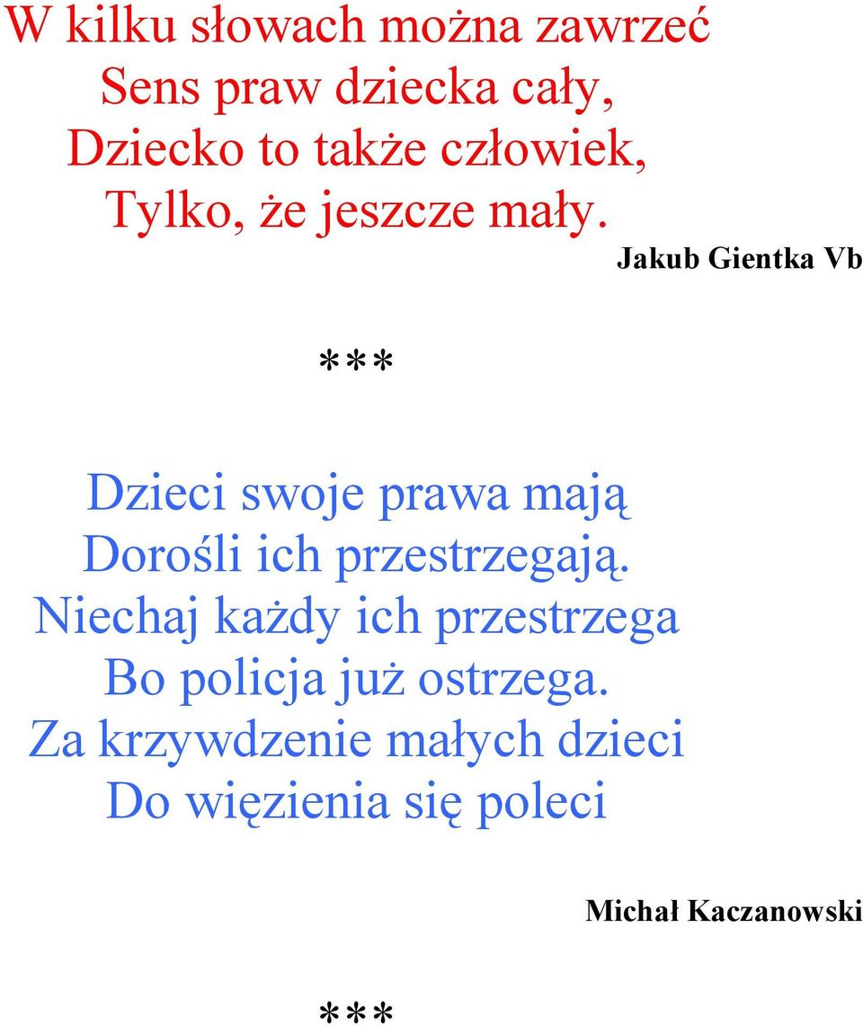 Jakub Gientka Vb Dzieci swoje prawa mają Dorośli ich przestrzegają.