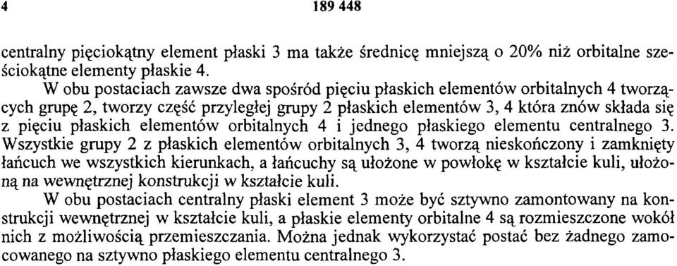 elementów orbitalnych 4 i jednego płaskiego elementu centralnego 3.