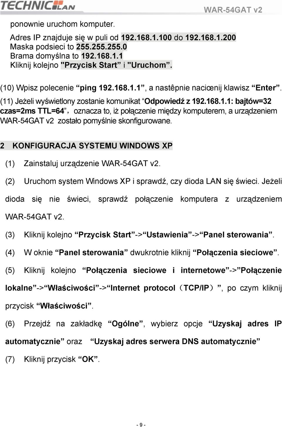 2 KONFIGURACJA SYSTEMU WINDOWS XP (1) Zainstaluj urządzenie WAR-54GAT v2. (2) Uruchom system Windows XP i sprawdź, czy dioda LAN się świeci.
