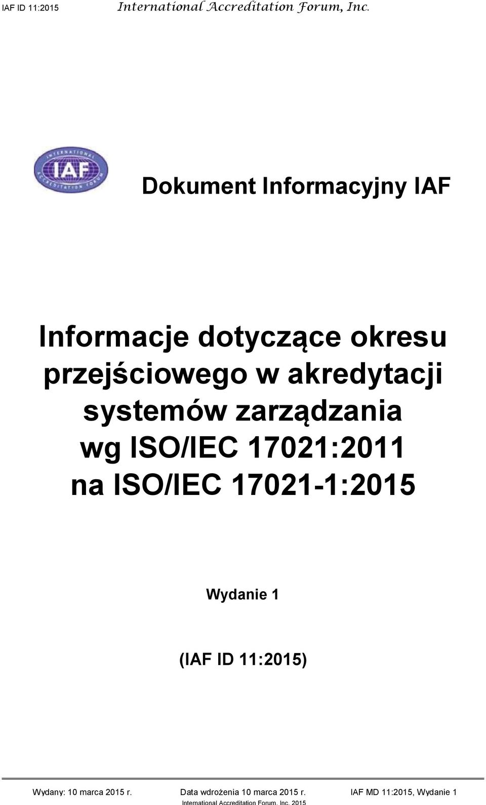 systemów zarządzania wg ISO/IEC 17021:2011 na ISO/IEC 17021-1:2015 (IAF ID 11:2015)