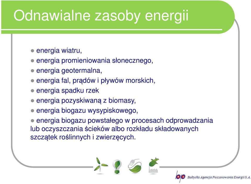 pozyskiwaną z biomasy, energia biogazu wysypiskowego, energia biogazu powstałego w