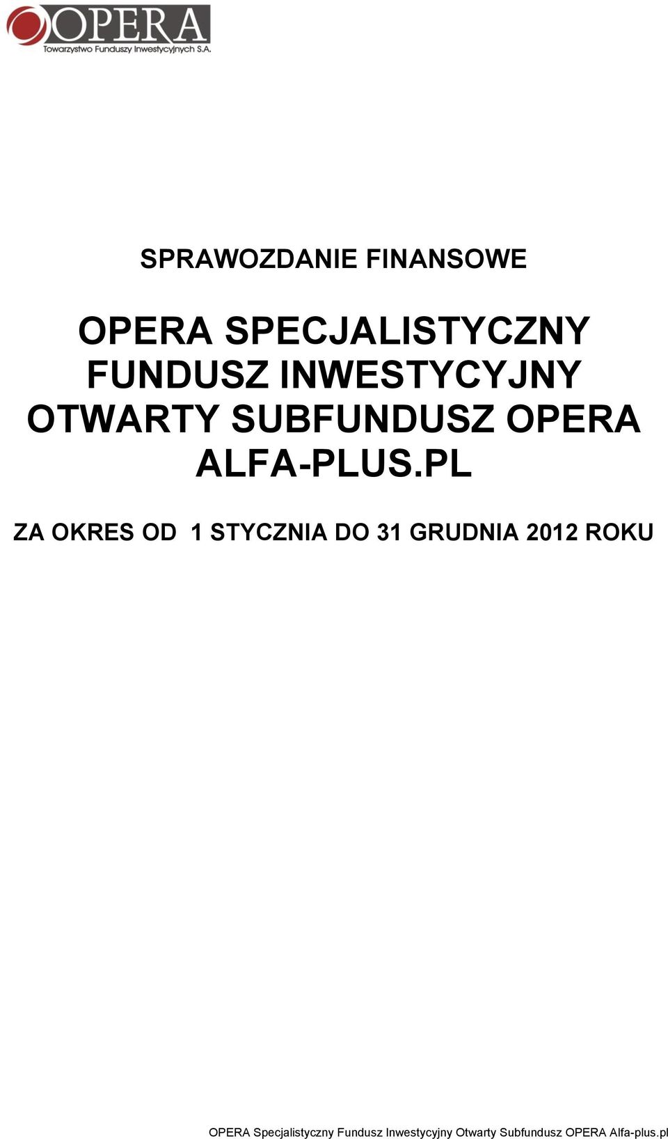 OTWARTY SUBFUNDUSZ OPERA ALFA-PLUS.