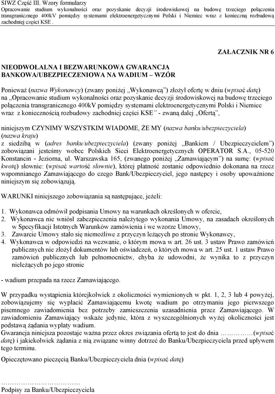 studium wykonalności oraz pozyskanie decyzji środowiskowej na budowę trzeciego połączenia transgranicznego 400kV pomiędzy systemami elektroenergetycznymi Polski i Niemiec wraz z koniecznością