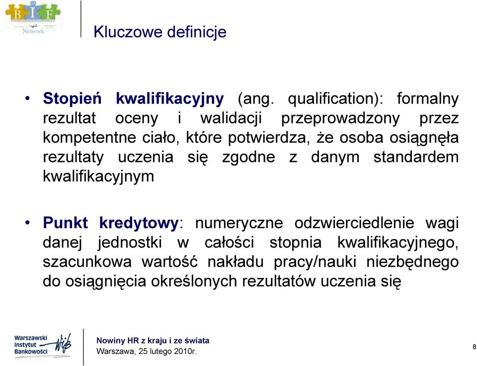 Ŝe osoba osiągnęła rezultaty uczenia się zgodne z danym standardem kwalifikacyjnym Punkt kredytowy: numeryczne