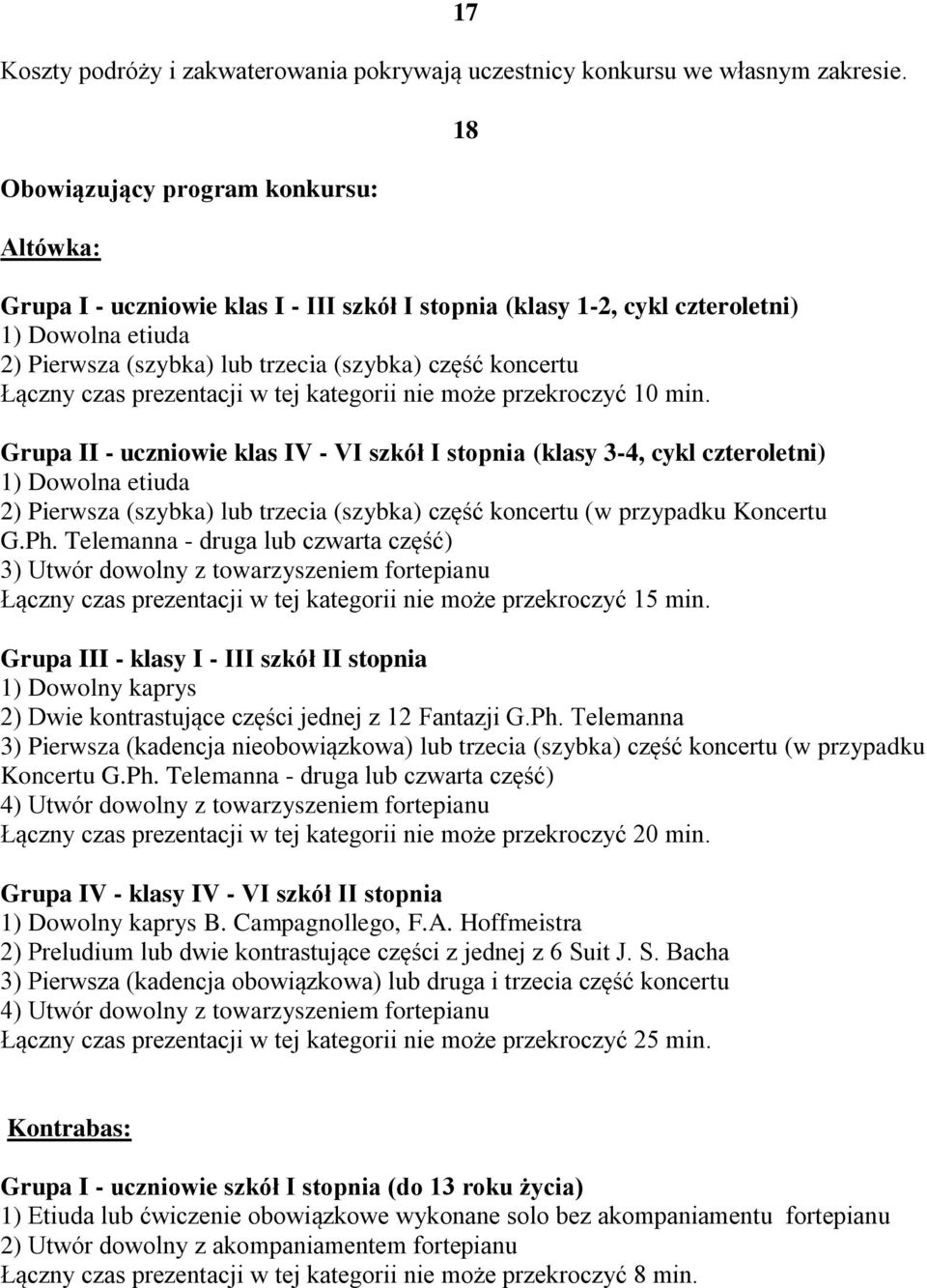 Łączny czas prezentacji w tej kategorii nie może przekroczyć 10 min.