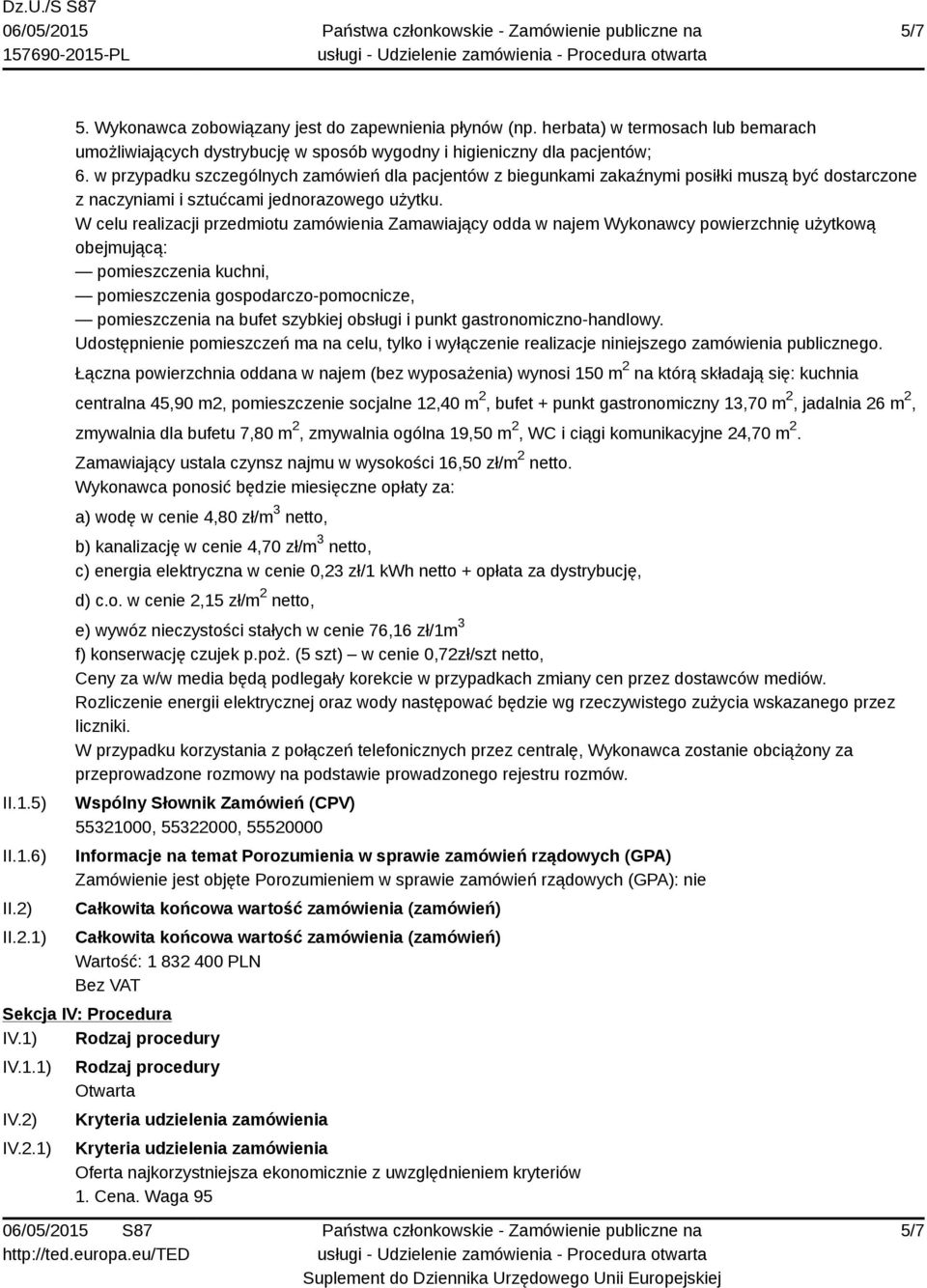 w przypadku szczególnych zamówień dla pacjentów z biegunkami zakaźnymi posiłki muszą być dostarczone z naczyniami i sztućcami jednorazowego użytku.