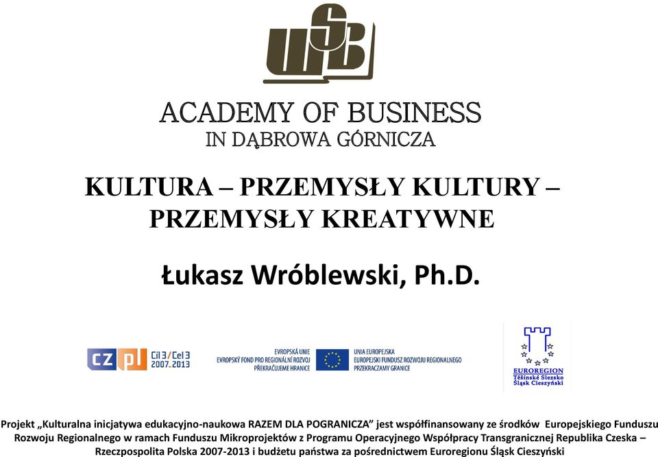 Europejskiego Funduszu Rozwoju Regionalnego w ramach Funduszu Mikroprojektów z Programu Operacyjnego Współpracy