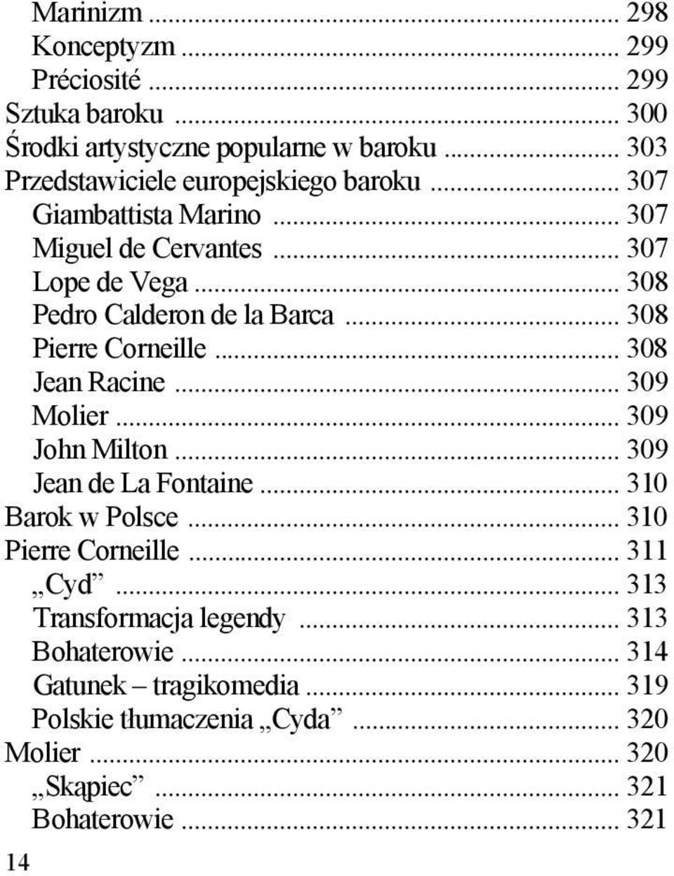 .. 308 Pedro Calderon de la Barca... 308 Pierre Corneille... 308 Jean Racine... 309 Molier... 309 John Milton... 309 Jean de La Fontaine.