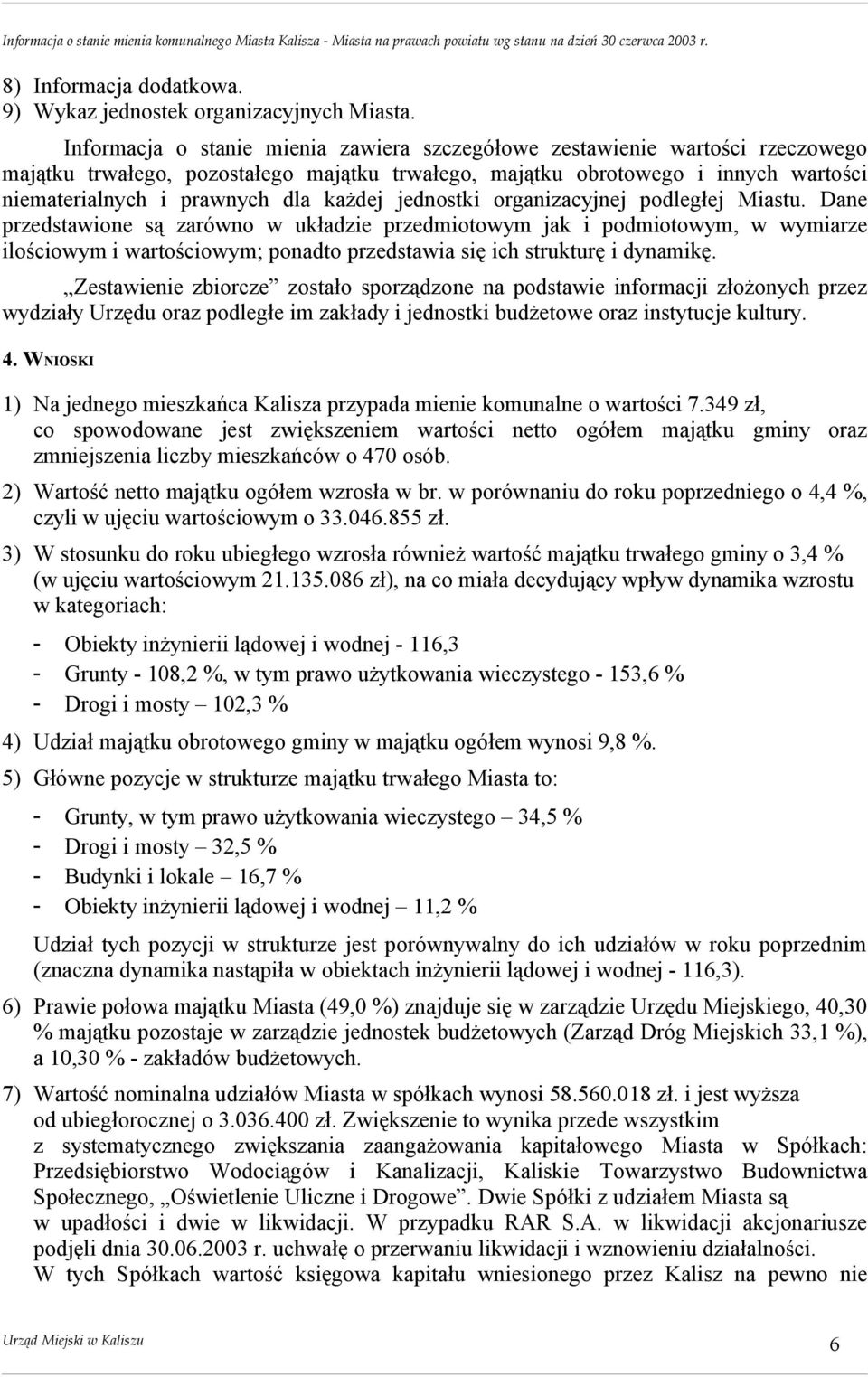 każdej jednostki organizacyjnej podległej Miastu.