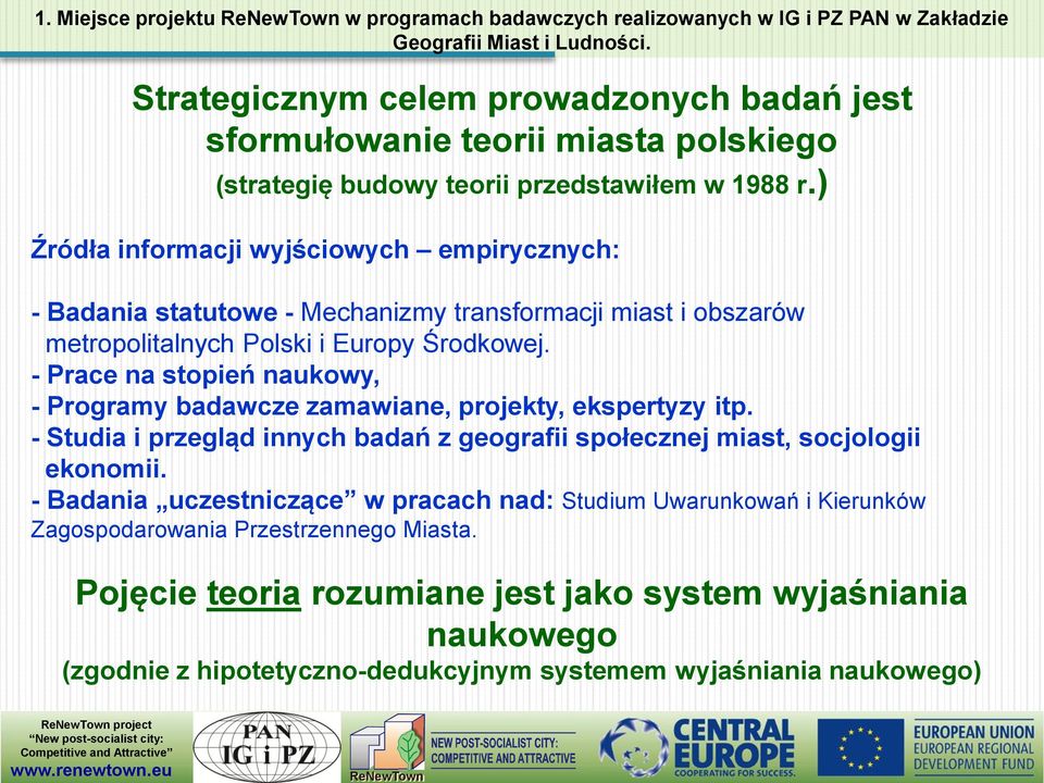 - Prace na stopień naukowy, - Programy badawcze zamawiane, projekty, ekspertyzy itp. - Studia i przegląd innych badań z geografii społecznej miast, socjologii ekonomii.