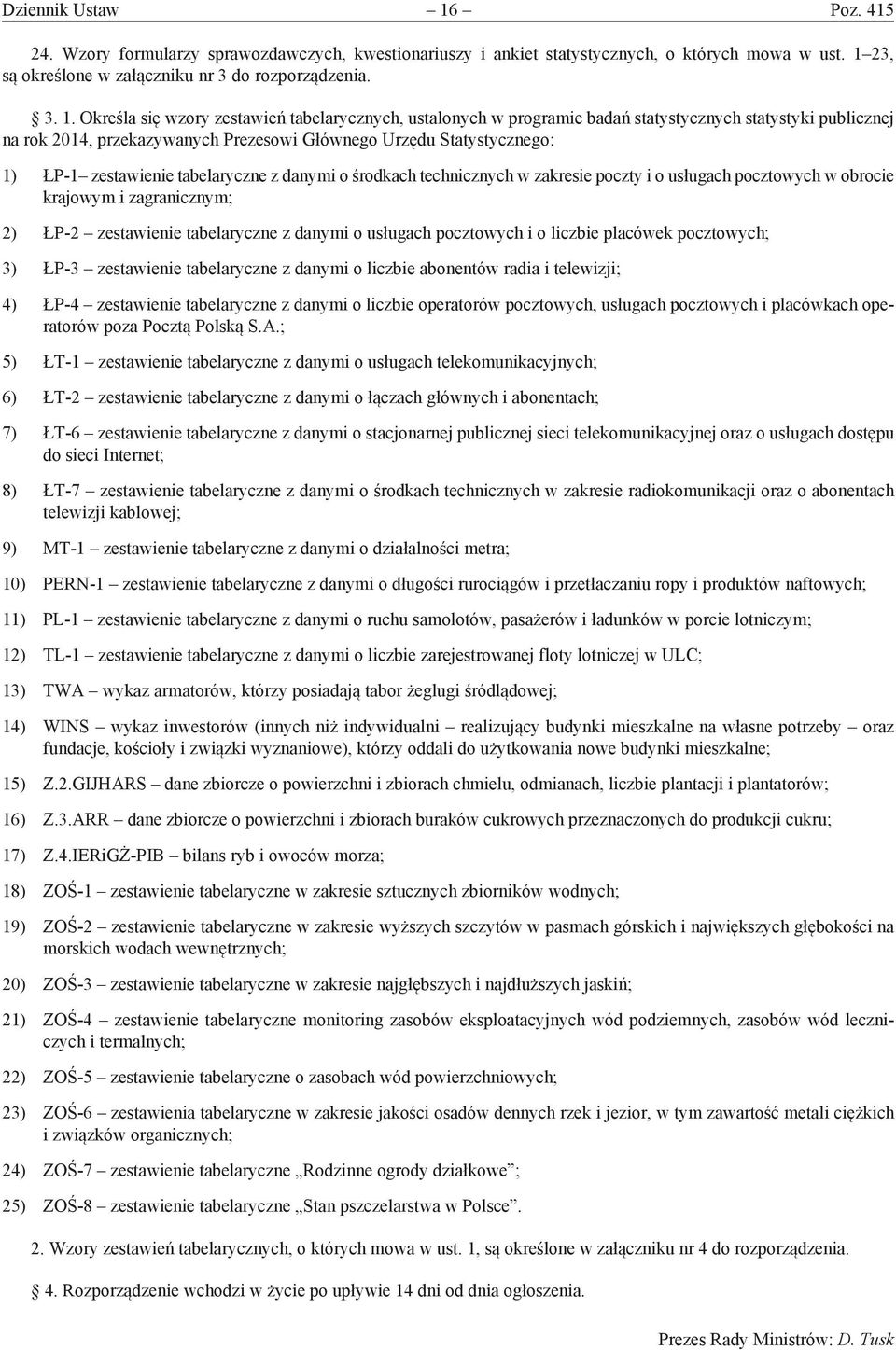 23, są określone w załączniku nr 3 do rozporządzenia. 3. 1.