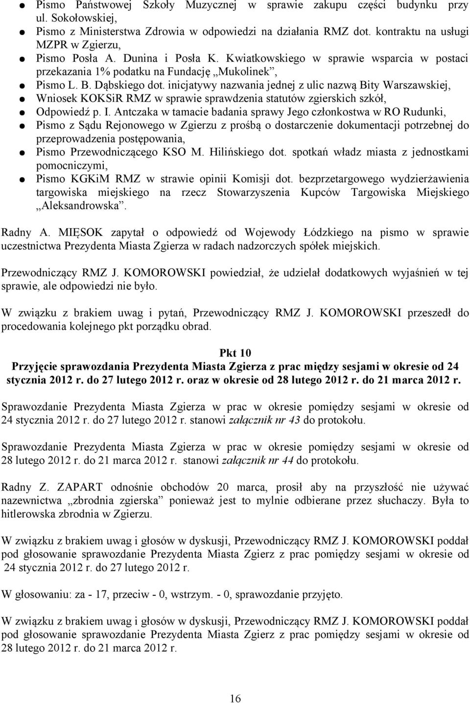 inicjatywy nazwania jednej z ulic nazwą Bity Warszawskiej, Wniosek KOKSiR RMZ w sprawie sprawdzenia statutów zgierskich szkół, Odpowiedź p. I.