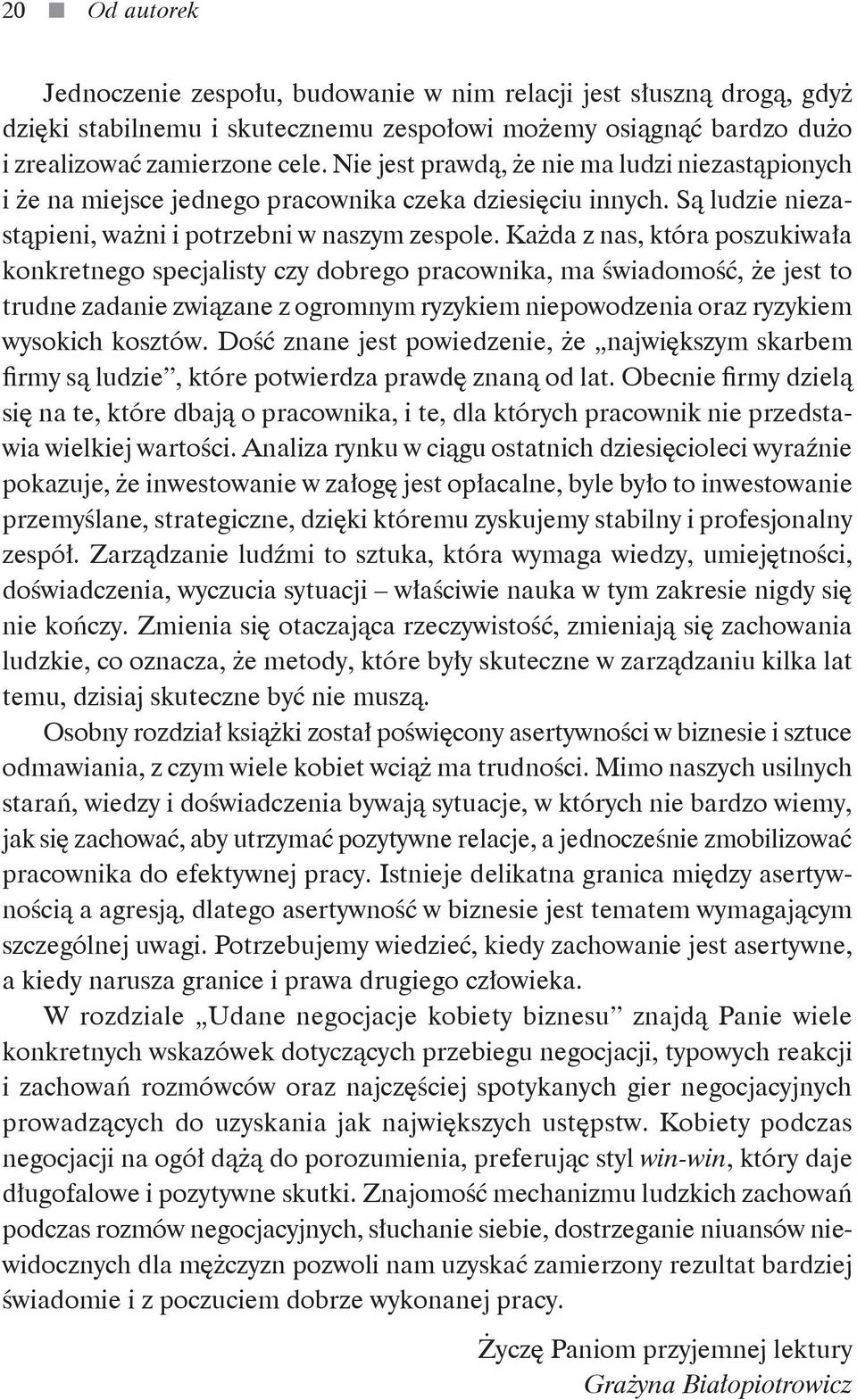 Każda z nas, która poszukiwała konkretnego specjalisty czy dobrego pracownika, ma świadomość, że jest to trudne zadanie związane z ogromnym ryzykiem niepowodzenia oraz ryzykiem wysokich kosztów.