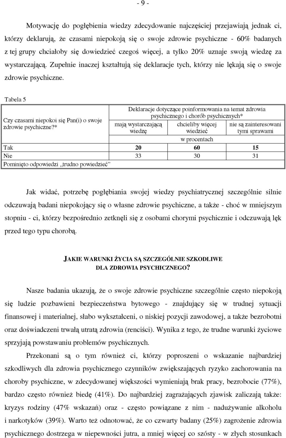 Tabela 5 Deklaracje dotyczące poinformowania na temat zdrowia psychicznego i chorób psychicznych* Czy czasami niepokoi się Pan(i) o swoje zdrowie psychiczne?