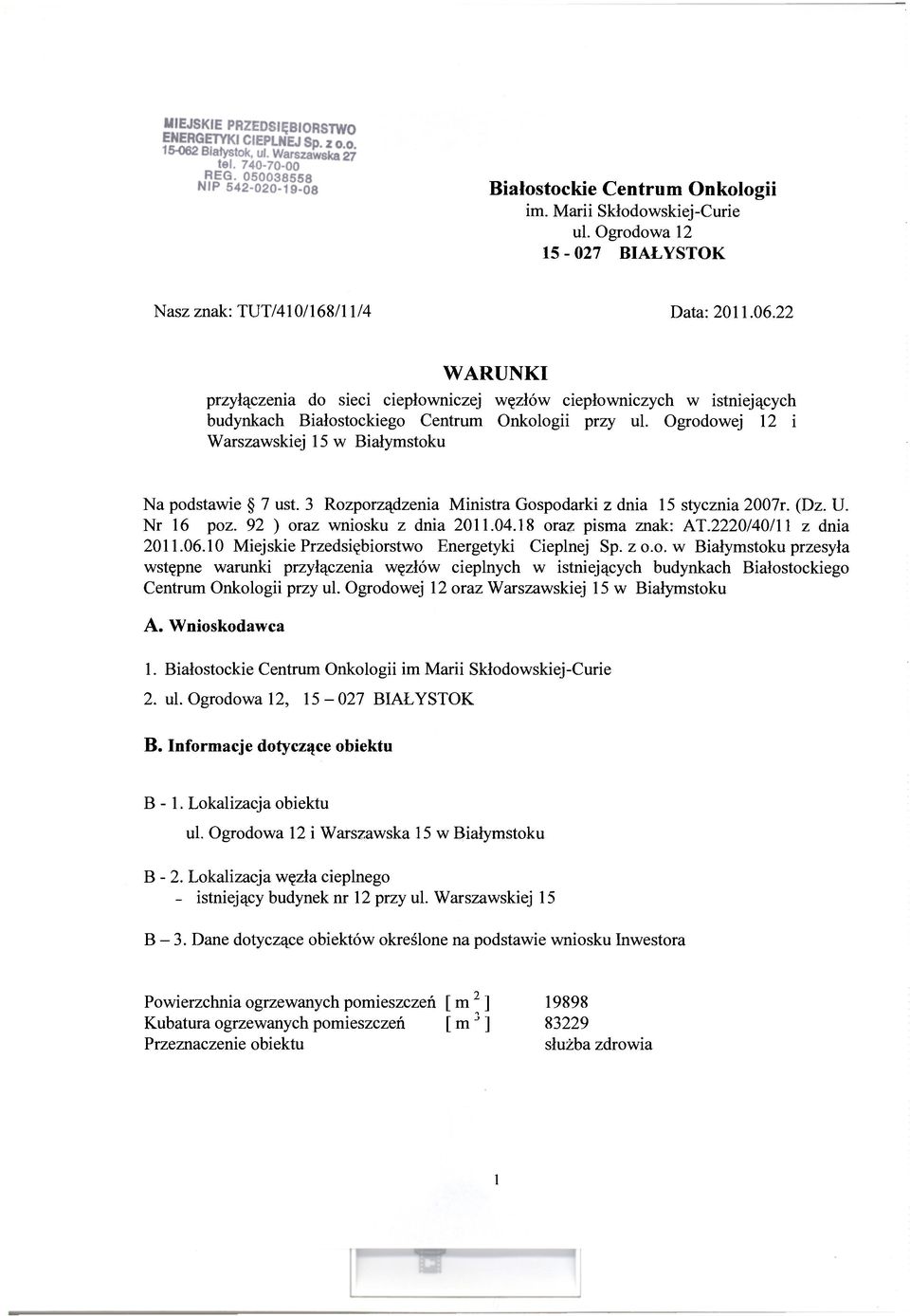 3 Rozporządzenia Ministra Gospodarki z dnia 15 stycznia 2007r. (Dz. U. Nr 16 poz. 92 ) oraz wniosku z dnia 2011.04.18 oraz pisma znak: AT.2220/40/11 z dnia 2011.06.