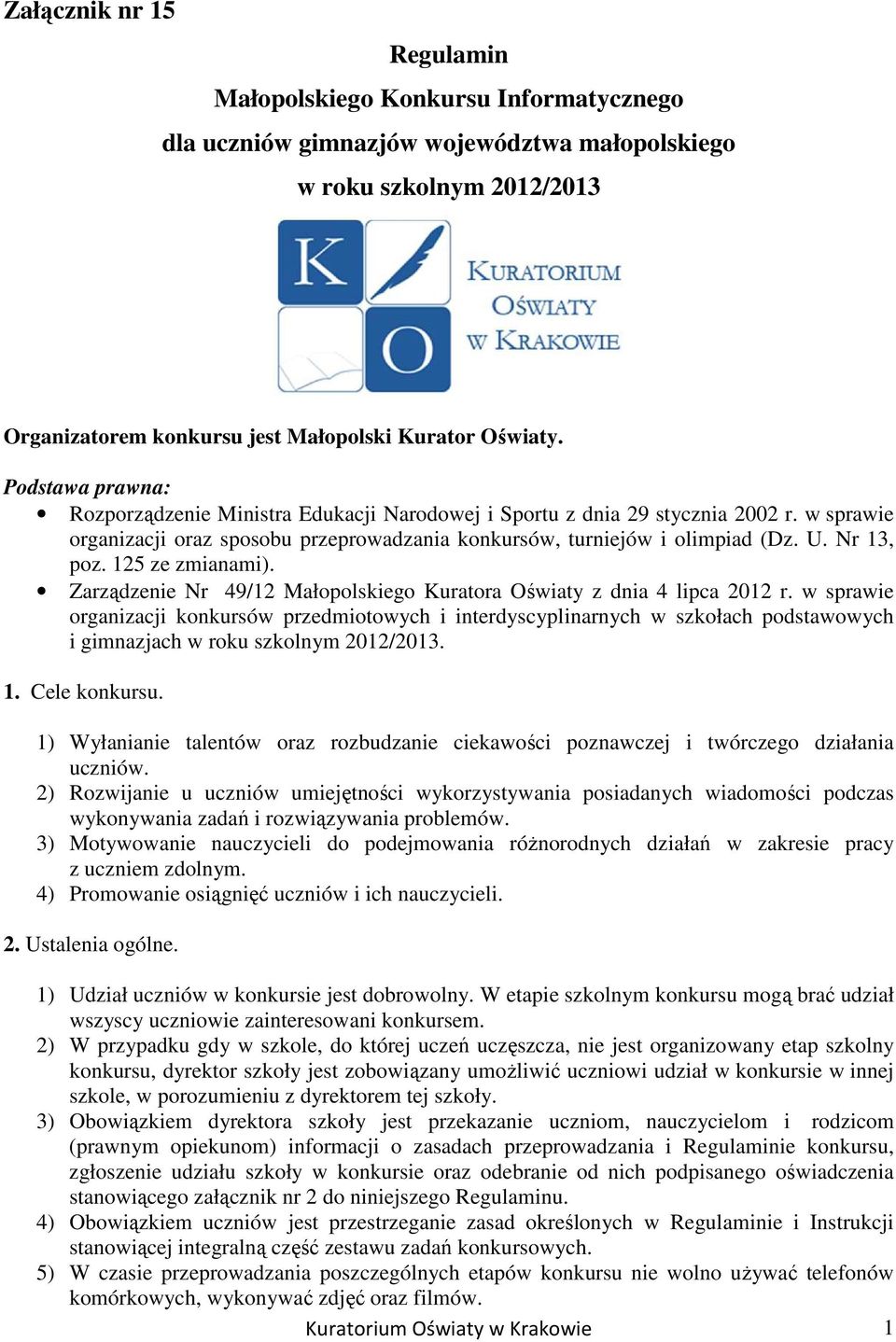 125 ze zmianami). Zarządzenie Nr 49/12 Małopolskiego Kuratora Oświaty z dnia 4 lipca 2012 r.