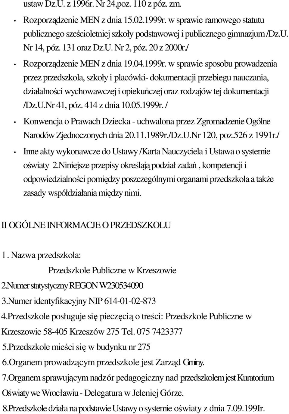 w sprawie sposobu prowadzenia przez przedszkola, szkoły i placówki- dokumentacji przebiegu nauczania, działalnoci wychowawczej i opiekuczej oraz rodzajów tej dokumentacji /Dz.U.Nr 41, póz.