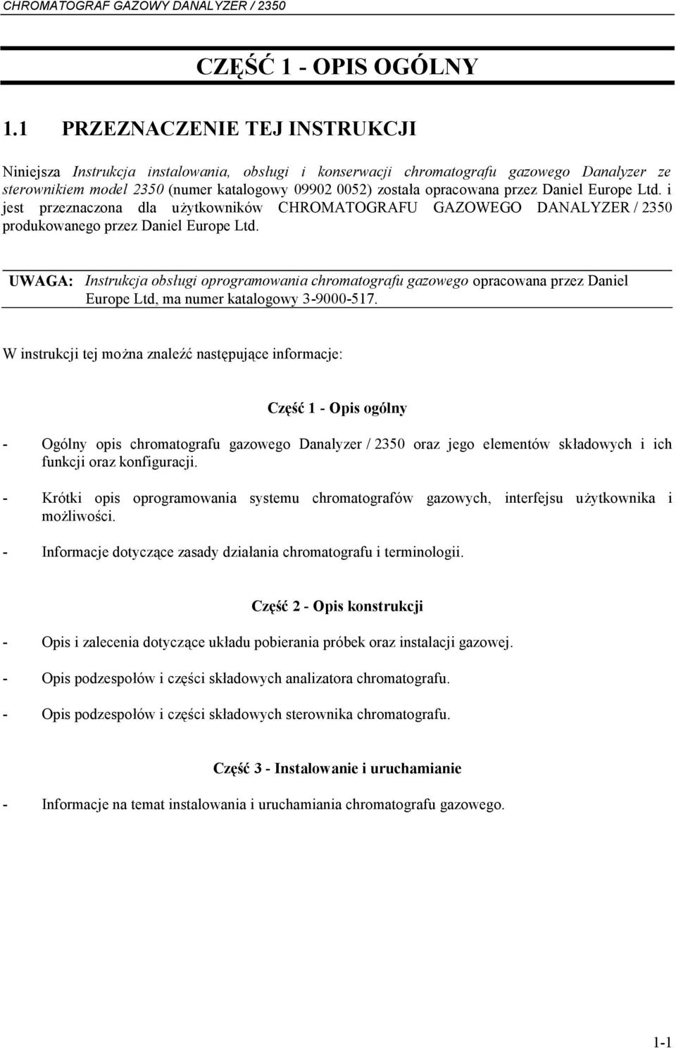 przez Daniel Europe Ltd. i jest przeznaczona dla użytkowników CHROMATOGRAFU GAZOWEGO DANALYZER / 2350 produkowanego przez Daniel Europe Ltd.