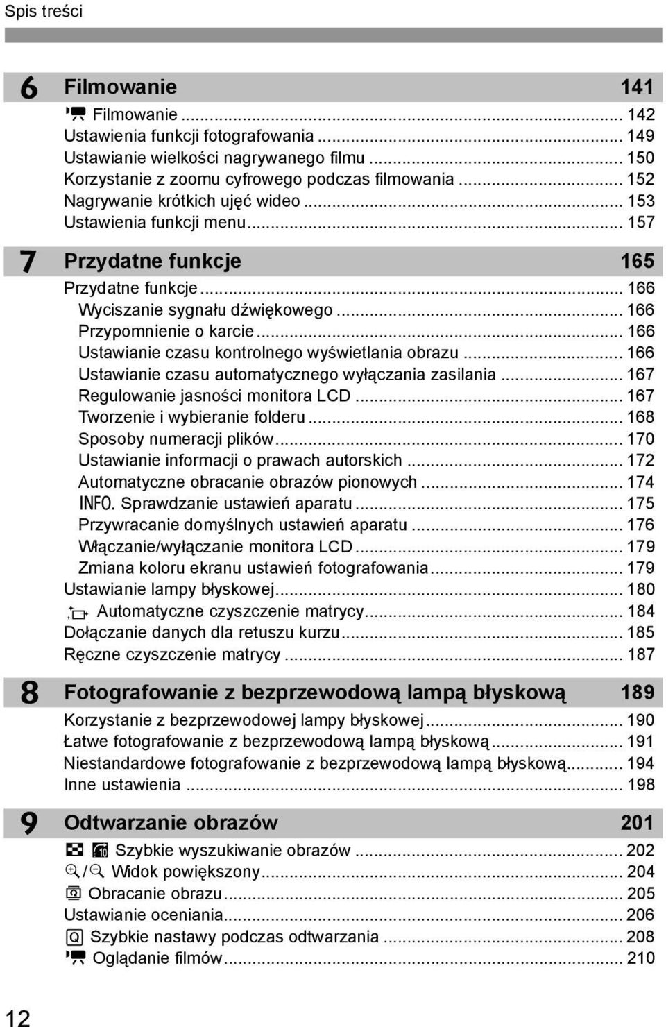 .. 166 Ustawianie czasu ontrolnego wyświetlania obrazu... 166 Ustawianie czasu automatycznego wyłączania zasilania... 167 Regulowanie jasności monitora LCD... 167 Tworzenie i wybieranie folderu.