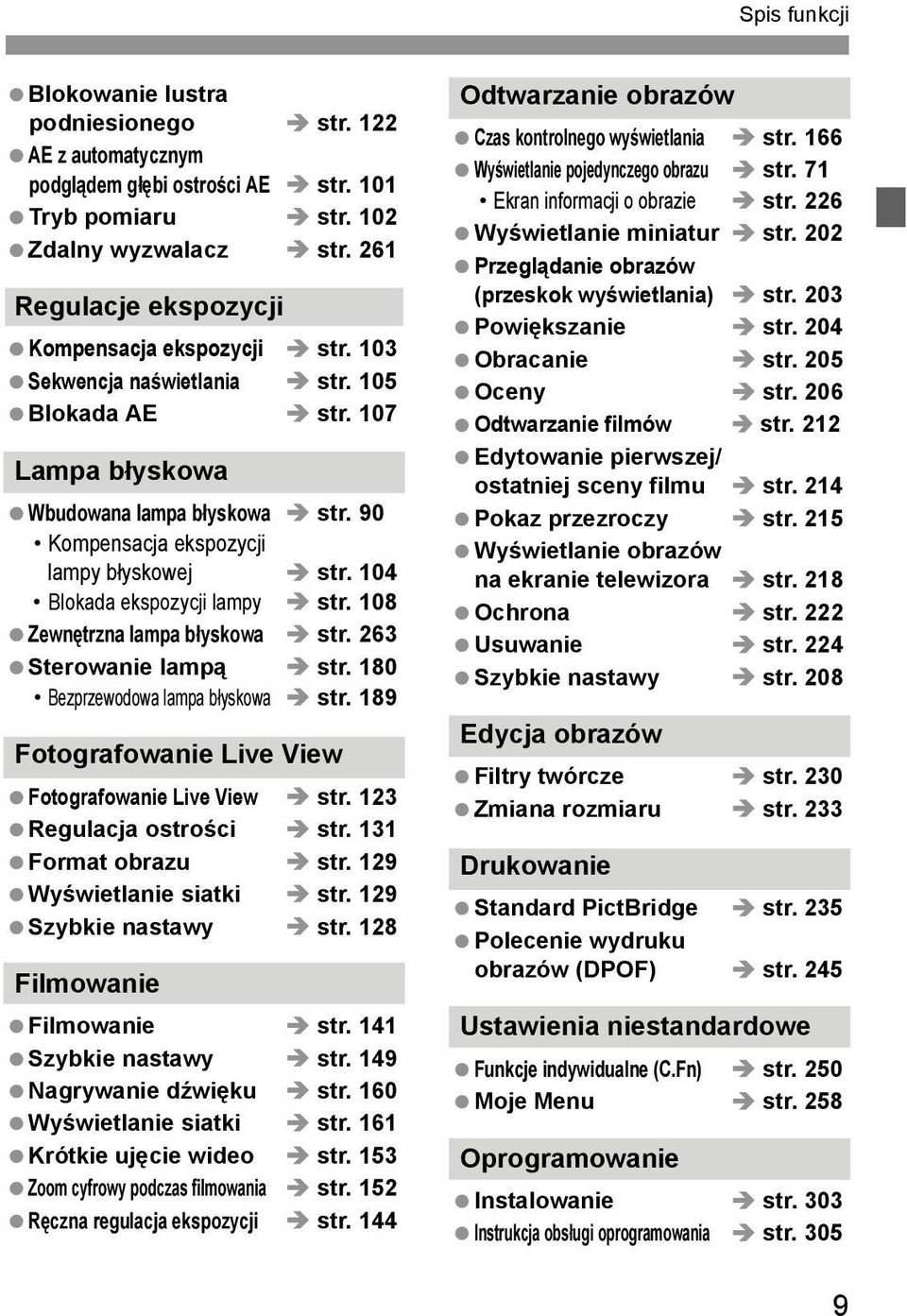 104 Bloada espozycji lampy str. 108 Zewnętrzna lampa błysowa str. 263 Sterowanie lampą str. 180 Bezprzewodowa lampa błysowa str. 189 Fotografowanie Live View Fotografowanie Live View str.