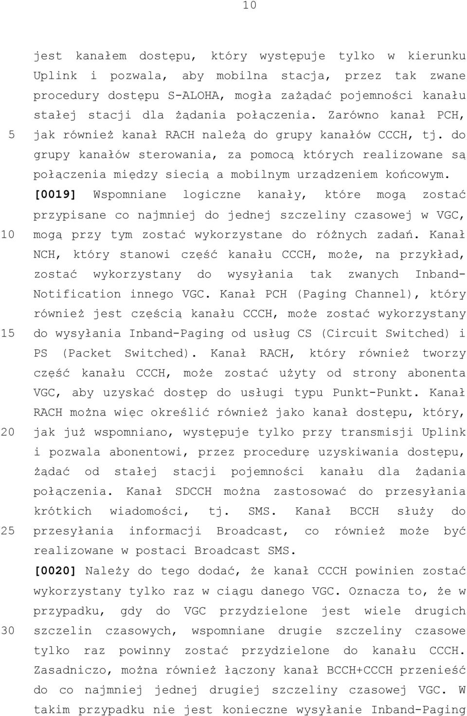 do grupy kanałów sterowania, za pomocą których realizowane są połączenia między siecią a mobilnym urządzeniem końcowym.