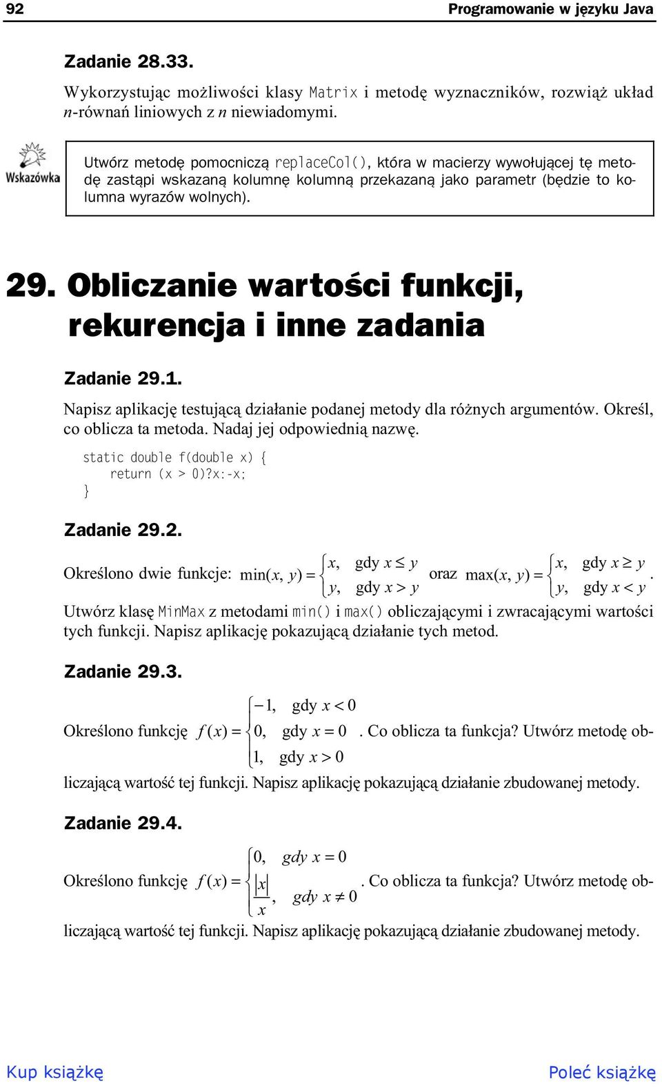 Obliczaie wartoci fukcji, rekurecja i ie zadaia Zadaie 9.1. Napisz aplikacj testujc dziaaie podaej metody dla róych argumetów. Okrel, co oblicza ta metoda. Nadaj jej odpowiedi azw.