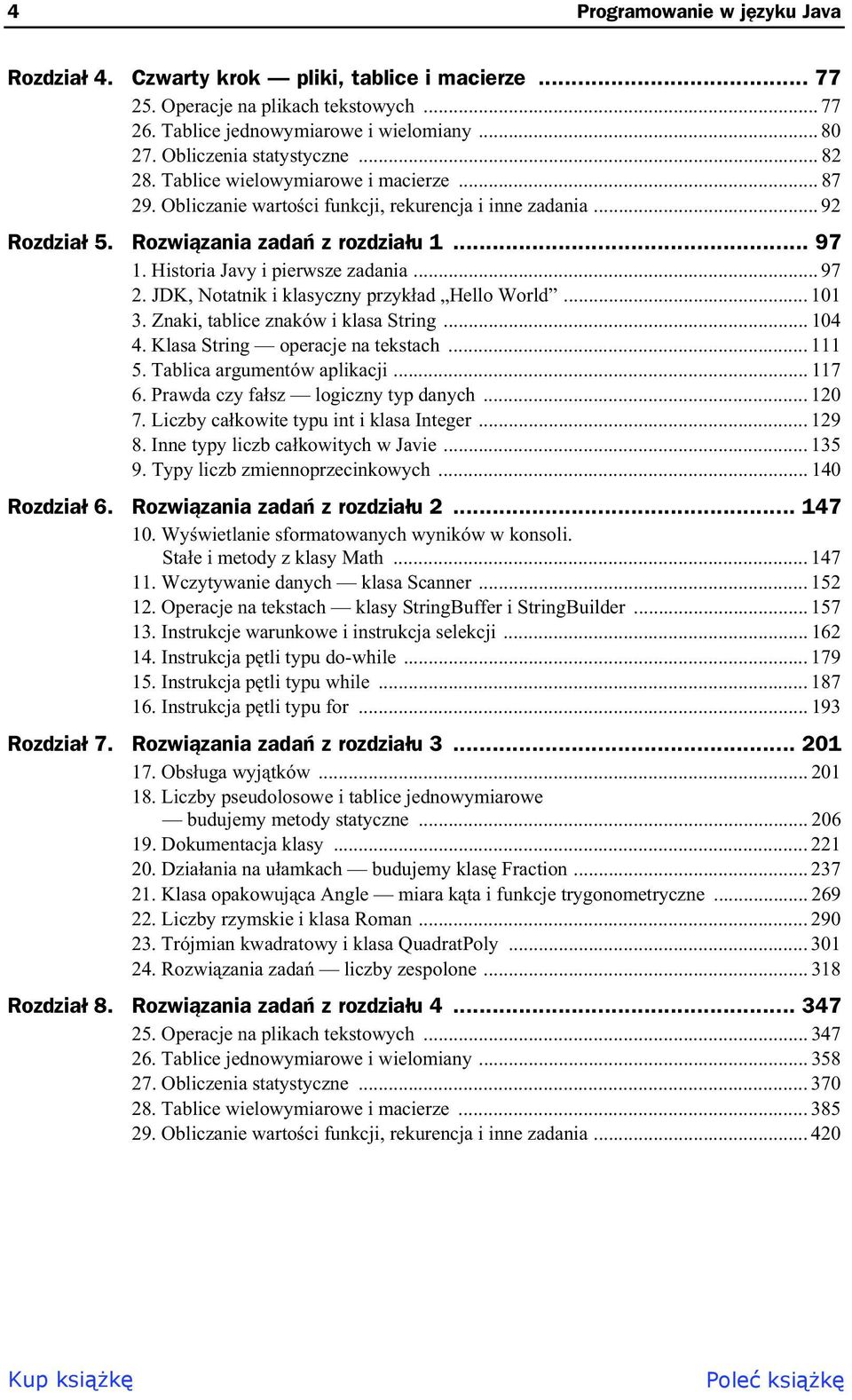 .. 101 3. Zaki, tablice zaków i klasa Strig... 104 4. Klasa Strig operacje a tekstach... 111 5. Tablica argumetów aplikacji... 117 6. Prawda czy fasz logiczy typ daych... 10 7.