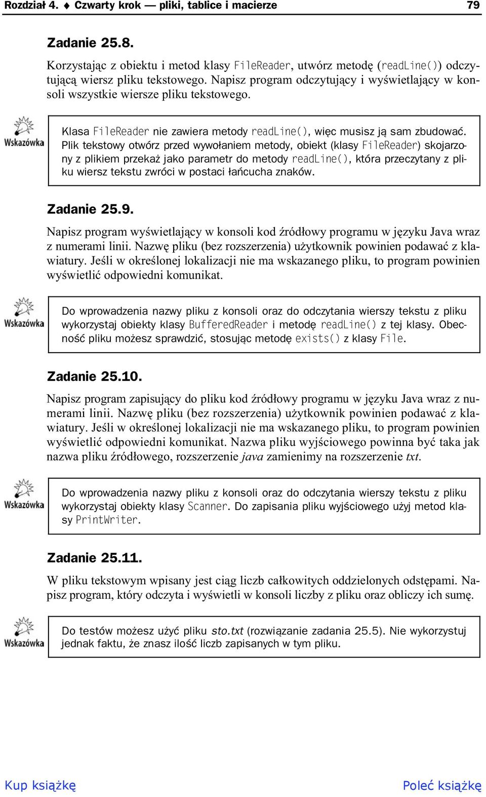 Plik tekstowy otwórz przed wywoaiem metody, obiekt (klasy FileReader) skojarzoy z plikiem przeka jako parametr do metody readlie(), która przeczytay z pliku wiersz tekstu zwróci w postaci acucha