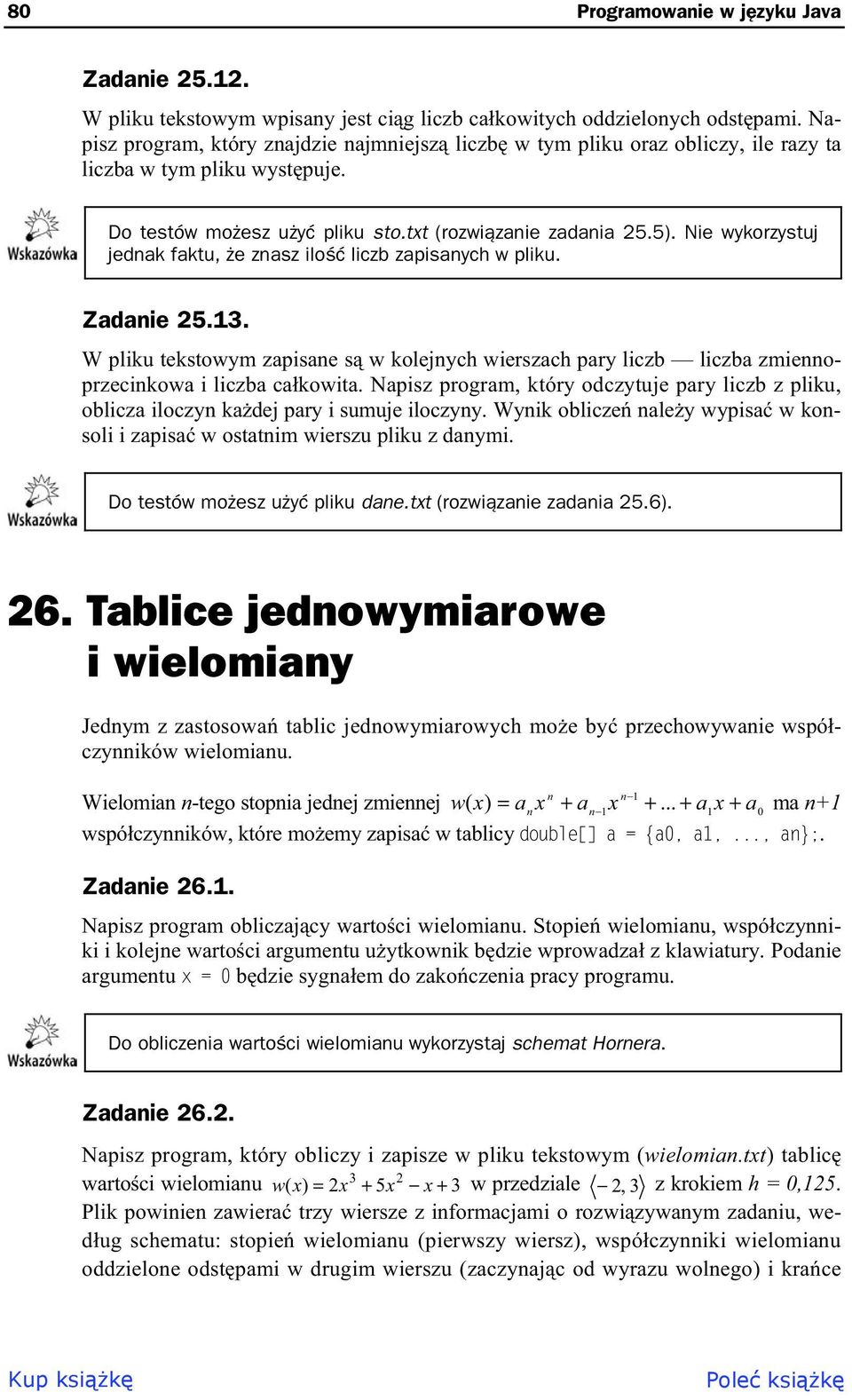 Nie wykorzystuj jedak faktu, e zasz ilo liczb zapisaych w pliku. Zadaie 5.13. W pliku tekstowym zapisae s w kolejych wierszach pary liczb liczba zmieoprzecikowa i liczba cakowita.