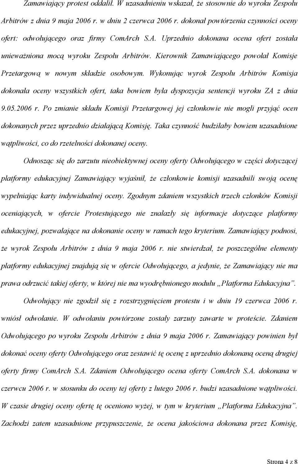 Kierownik Zamawiającego powołał Komisje Przetargową w nowym składzie osobowym.