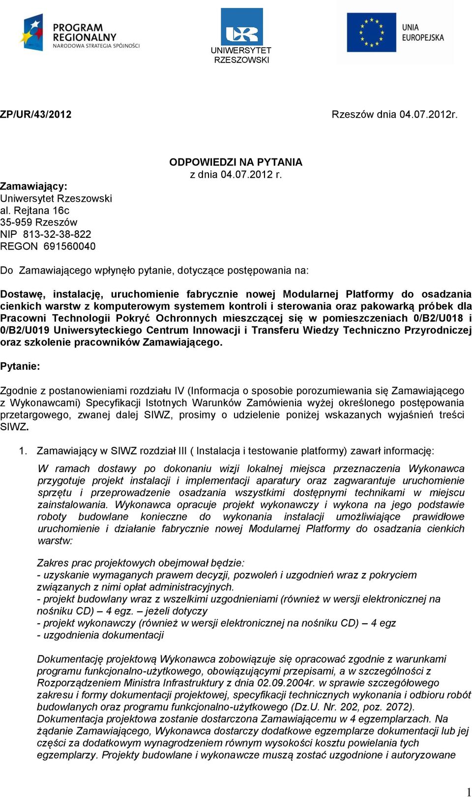 sterowania oraz pakowarką próbek dla Pracowni Technologii Pokryć Ochronnych mieszczącej się w pomieszczeniach 0/B2/U018 i 0/B2/U019 Uniwersyteckiego Centrum Innowacji i Transferu Wiedzy Techniczno