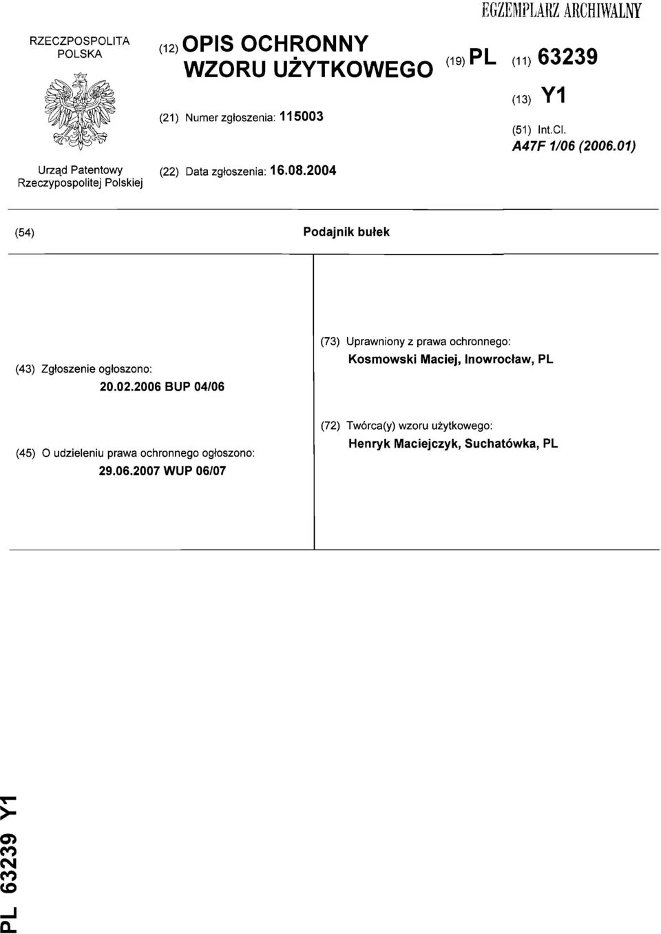 2004 Rzeczypospolitej Polskiej (54) Podajnik bułek (43) Zgłoszenie ogłoszono: 20.02.